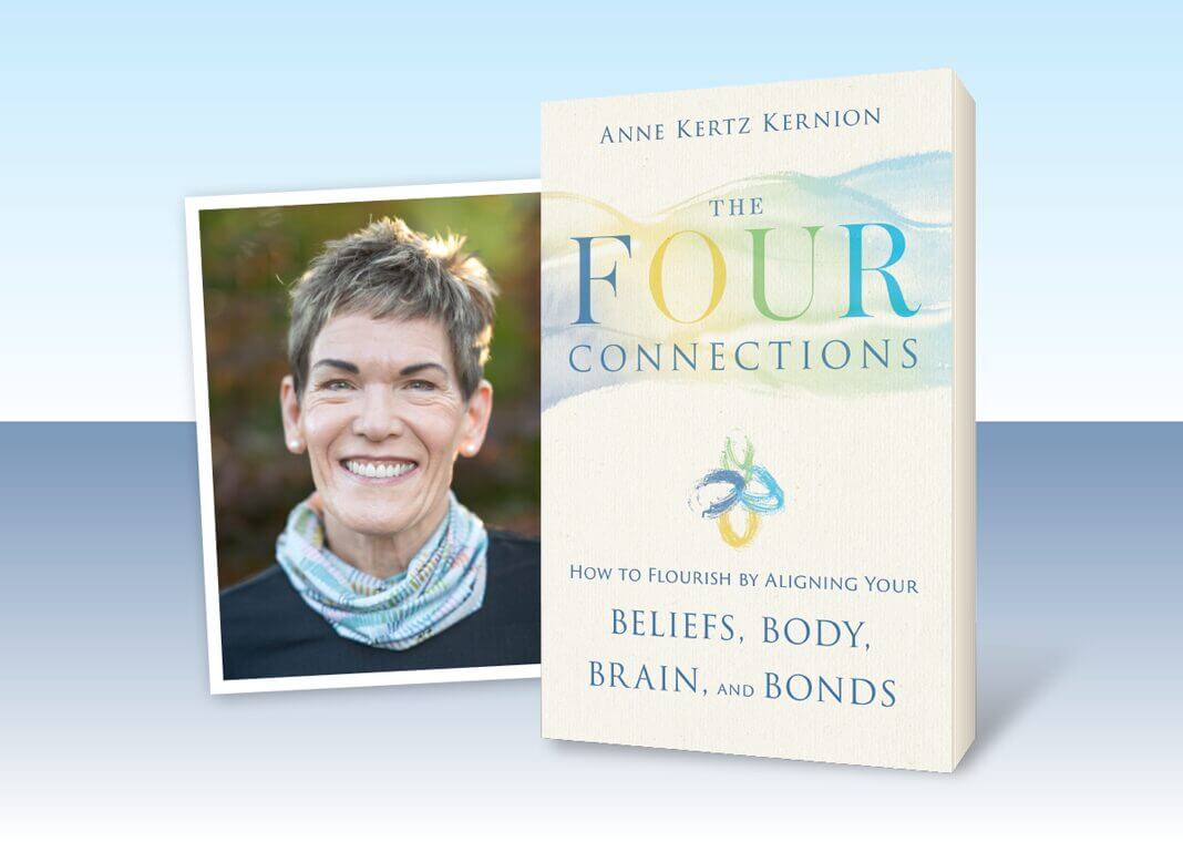 The Four Connections: How to Flourish by Aligning Your Beliefs, Body, Brain, and Bonds - book cover next to author Anne Kertz Kernion